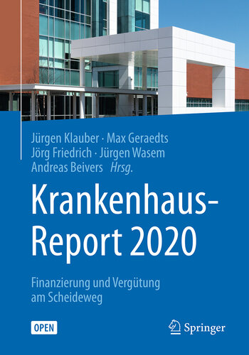 Krankenhaus-Report 2020 · Finanzierung und Vergütung am Scheideweg : Finanzierung und Vergütung am Scheideweg