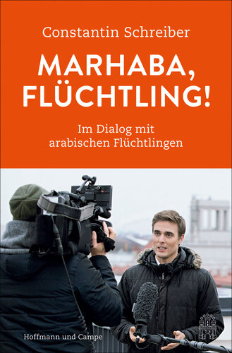 Marhaba, Flüchtling! Im Dialog mit arabischen Flüchtlingen