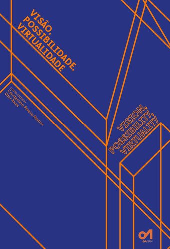 Visão, Possibilidade, Virtualidade - Vision, Possibility, Virtuality