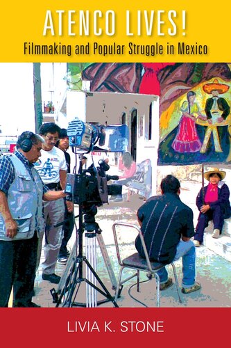 Atenco lives! : Filmmaking and popular struggle in Mexico