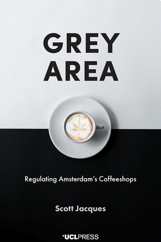 Grey area : regulating Amsterdam's coffeeshops