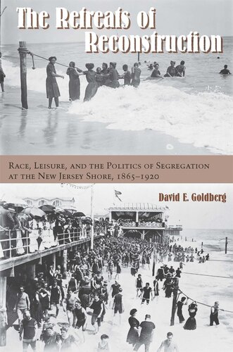The retreats of Reconstruction : race, leisure, and the politics of segregation at the New Jersey shore, 1865-1920