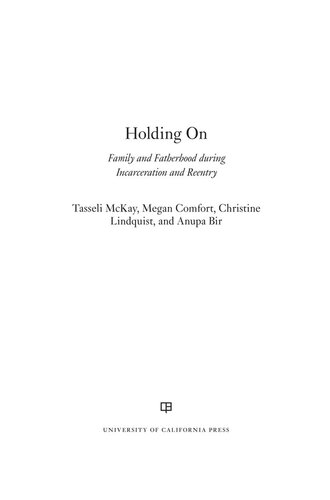Holding on : family and fatherhood during incarceration and reentry