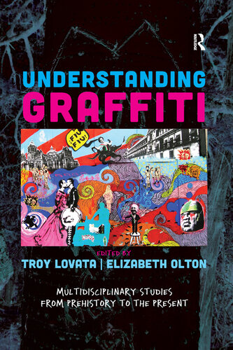 Understanding Graffiti : Multidisciplinary Studies from Prehistory to the Present.