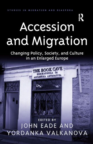 Accession and migration : changing policy, society, and culture in an enlarged Europe
