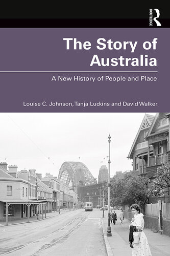 The story of Australia : a new history of people and place