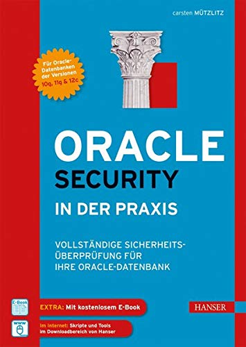 Oracle Security in der Praxis Vollständige Sicherheitsüberprüfung für Ihre Oracle-Datenbank