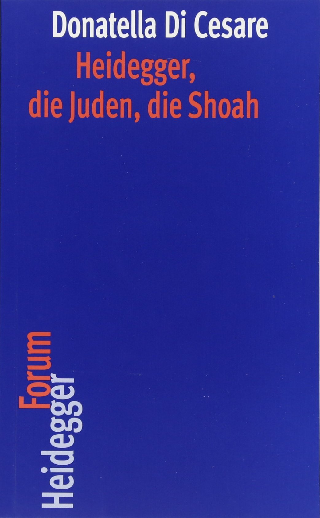 Heidegger und die Juden (Heidegger Forum) (German Edition)
