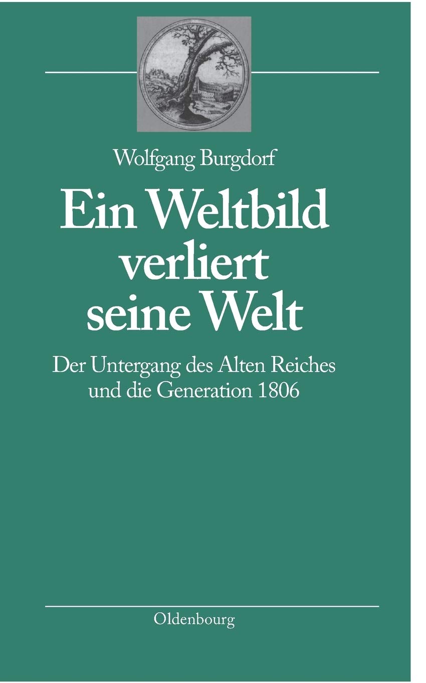 Ein Weltbild Verliert Seine Welt (Bibliothek Altes Reich) (German Edition)