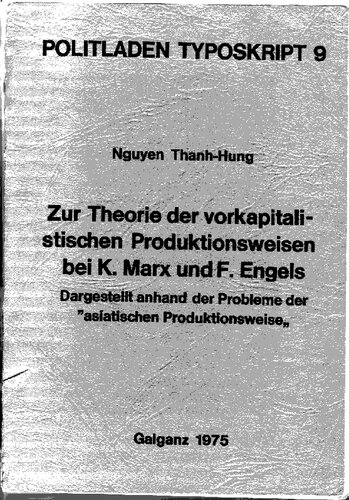 Zur Theorie der vorkapitalistischen Produktionsweisen bei K. Marx und F. Engels dargestellt anhand d. Probleme d. "asiat. Produktionsweise"