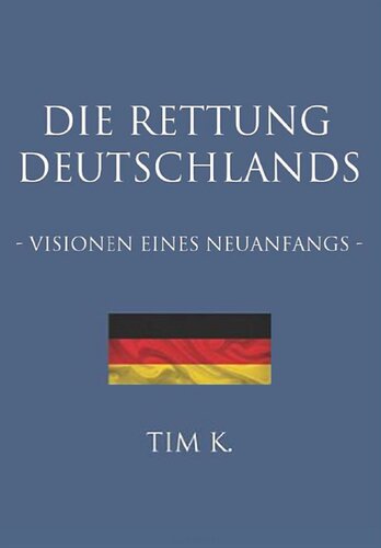 Die Rettung Deutschlands Visionen eines Neuanfangs