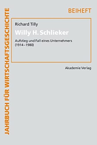 Willy H. Schlieker (Jahrbuch Für Wirtschaftsgeschichte. Beihefte, 14) (German Edition)
