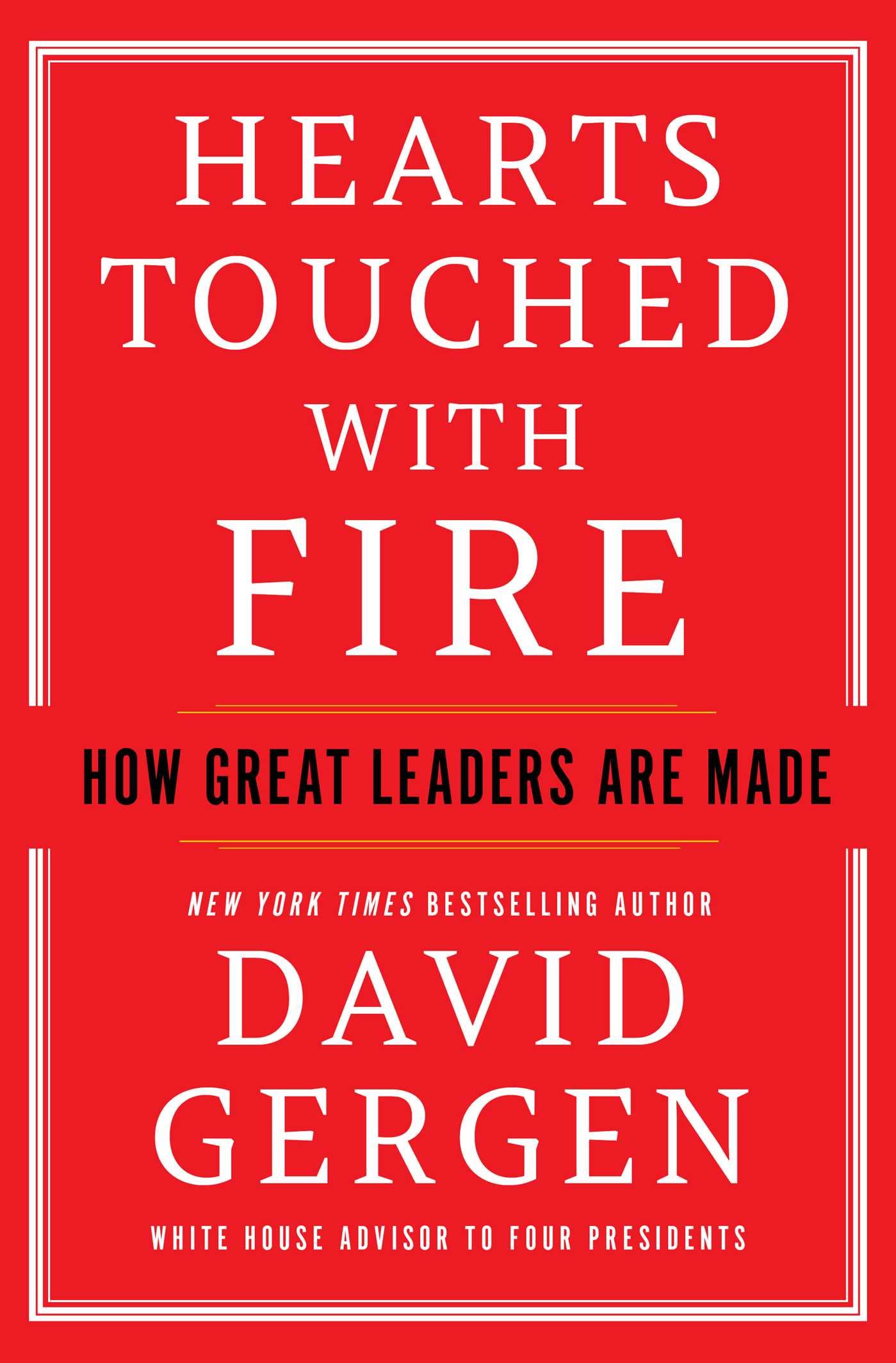 Hearts Touched with Fire: How Great Leaders are Made