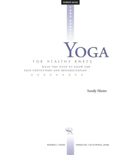 Yoga for Healthy Knees What You Need to Know for Pain Prevention and Rehabilitation