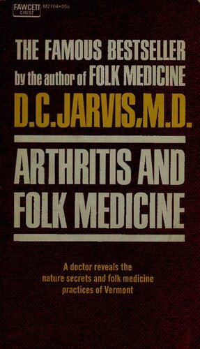Arthritis and Folk Medicine : A doctor reveals the nature secrets and folk medicine practices of Vermont