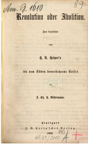 Revolution oder Abolition : Frei bearbeitet nach K. R. Helpers die dem Süden bevorstehende Crisis