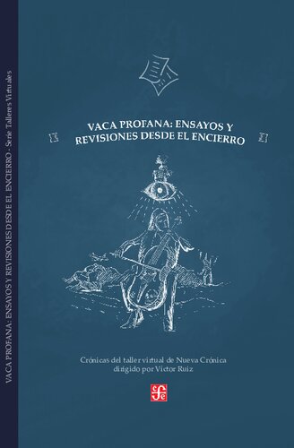 Vaca profana: Ensayos y revisiones desde el encierro
