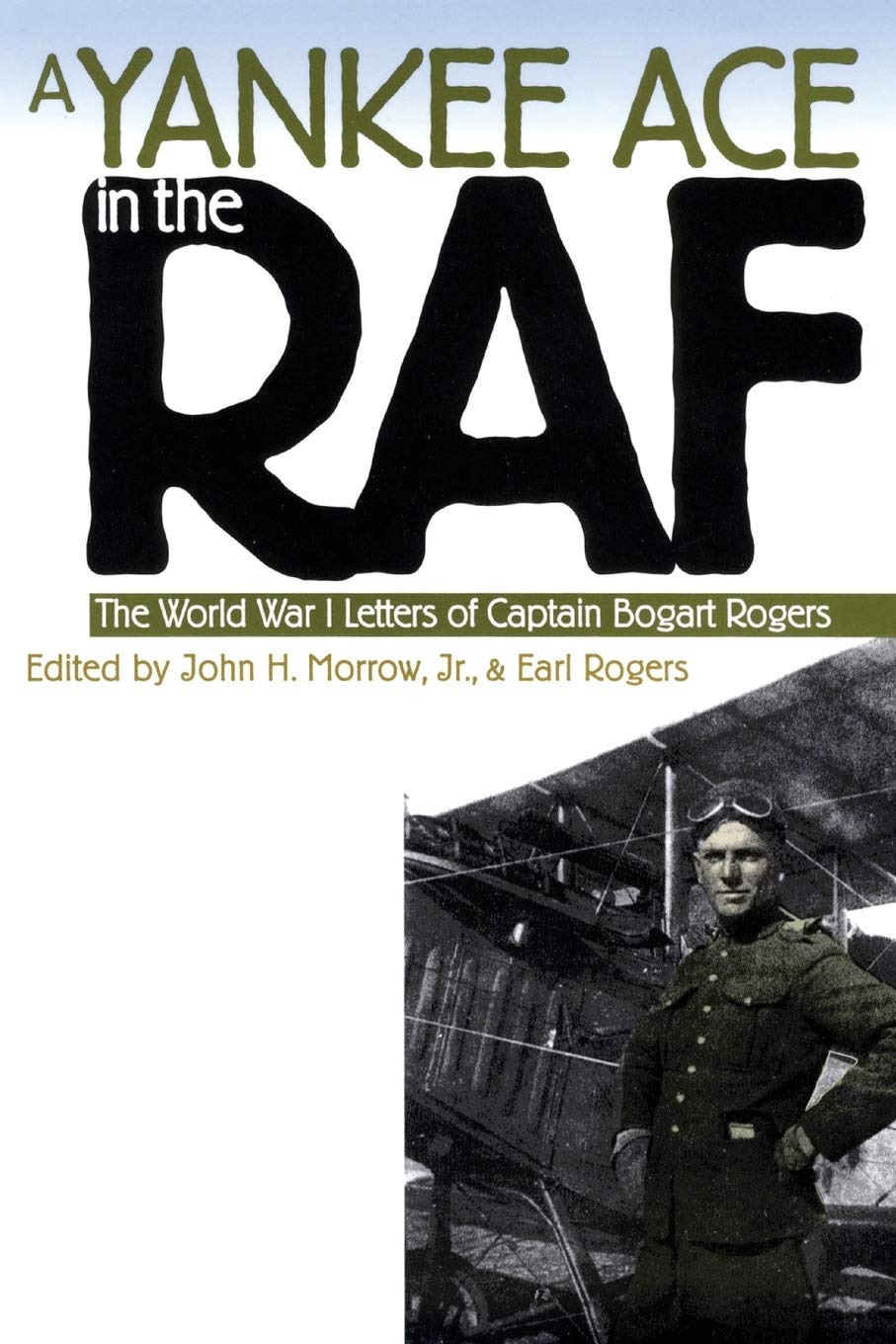 A Yankee Ace in the RAF: The World War I Letters of Captain Bogart Rogers (Modern War Studies)
