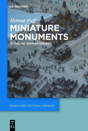 Miniature monuments : modeling German history