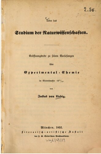 Über das Studium der Naturwissenschaften : Eröffnungsrede zu seinen Vorlesungen zur Experimental-Chemie im Winter-Semester 1852/53