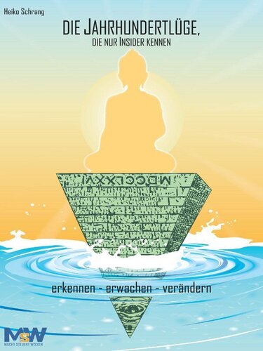 Die Jahrhundertlüge, die nur Insider kennen: erkennen  erwachen  verändern (German Edition)