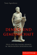 Denker und Gemeinschaft: Polis und politisches Denken im archaischen Griechenland