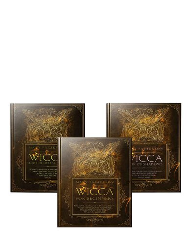 Witches Spells: This Book Includes: Wicca for Beginners, Wicca Book of Shadows, Wicca Book of Herbal Spells