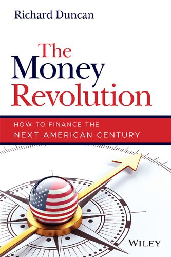 The Money Revolution : How to Finance the Next American Century