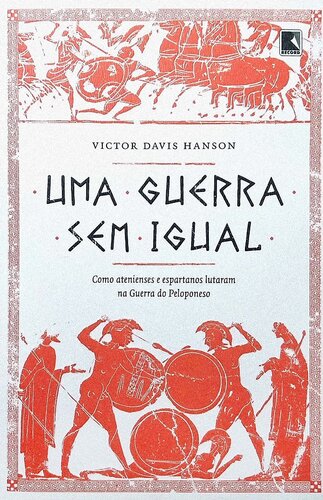 Uma guerra sem igual - Como atenienses e espartanos lutaram na Guerra do Peloponeso