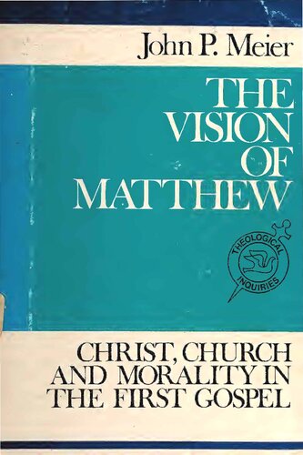 The Vision of Matthew: Christ, Church, and Morality in the First Gospel