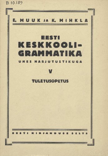 Eesti keskkooli-grammatika ühes harjutustikuga V. Tuletusõpetus