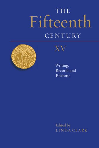 The Fifteenth Century XV: Writing, Records and Rhetoric