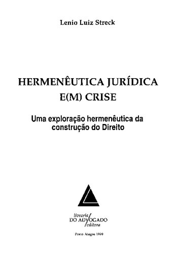 Hermenêutica jurídica e(m) crise: uma exploração hermenêutica da construção do Direito