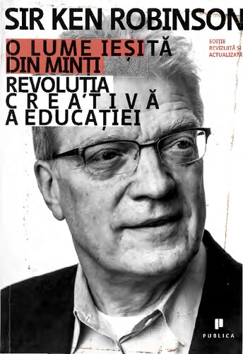 O lume ieşită din minţi : revoluţia creativă a educaţiei