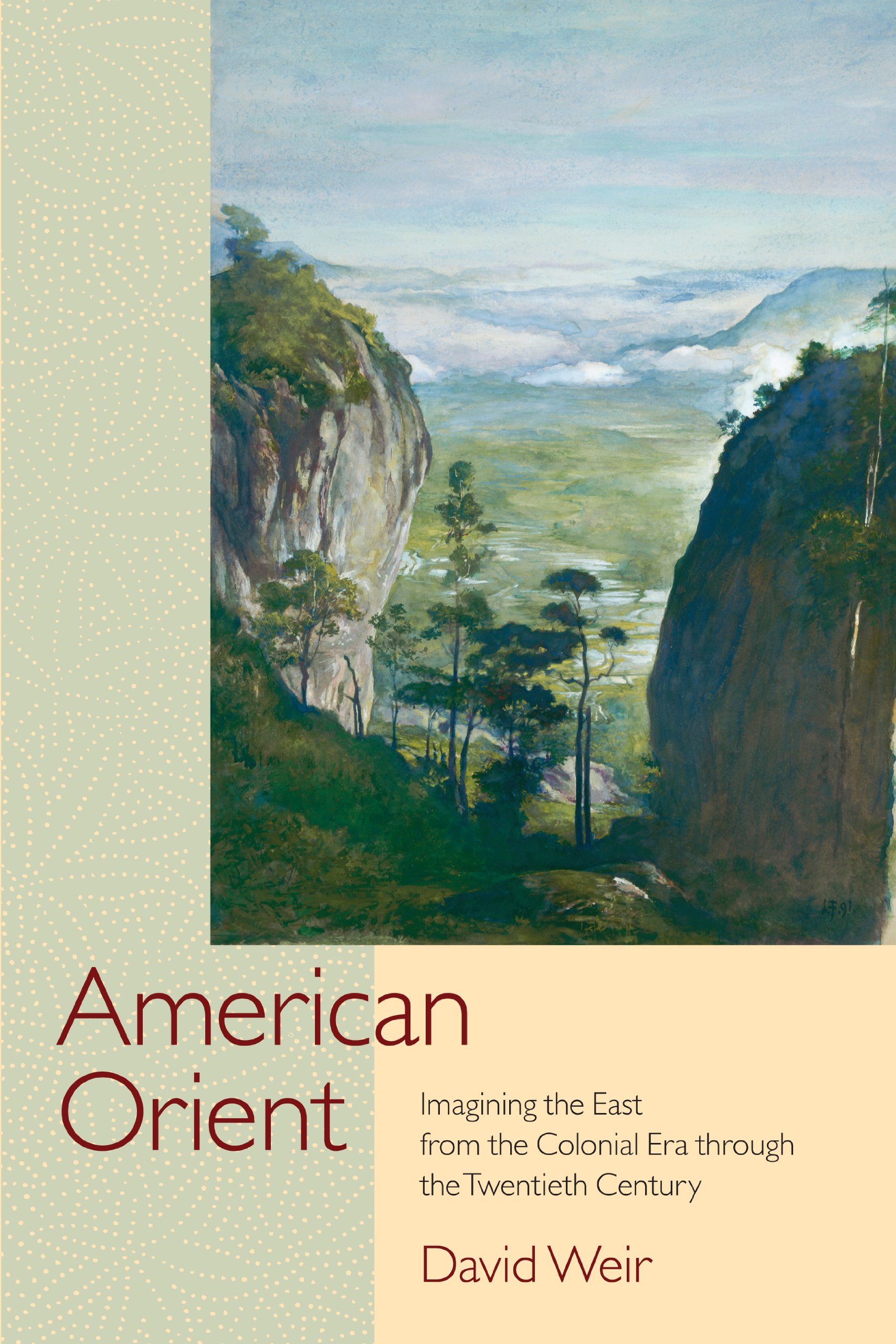 American Orient: Imagining the East from the Colonial Era through the Twentieth Century