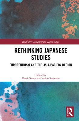 Rethinking Japanese Studies: Eurocentrism and the Asia-Pacific Region