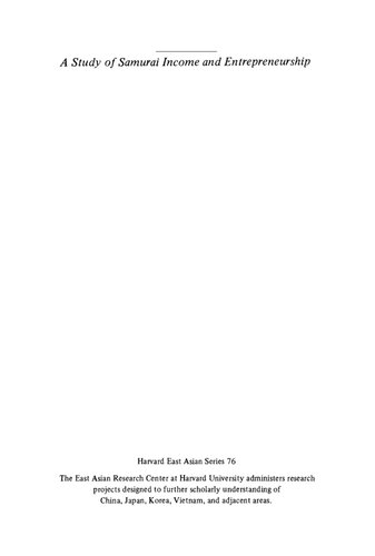 A Study of Samurai Income and Entrepreneurship: Quantitative Analyses of Economic and Social Aspects of the Samurai in Tokugawa and Meiji, Japan