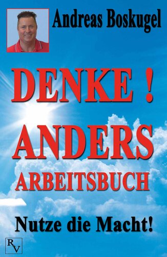 DENKE! ANDERS ARBEITSBUCH: Nutze die Macht! (German Edition)