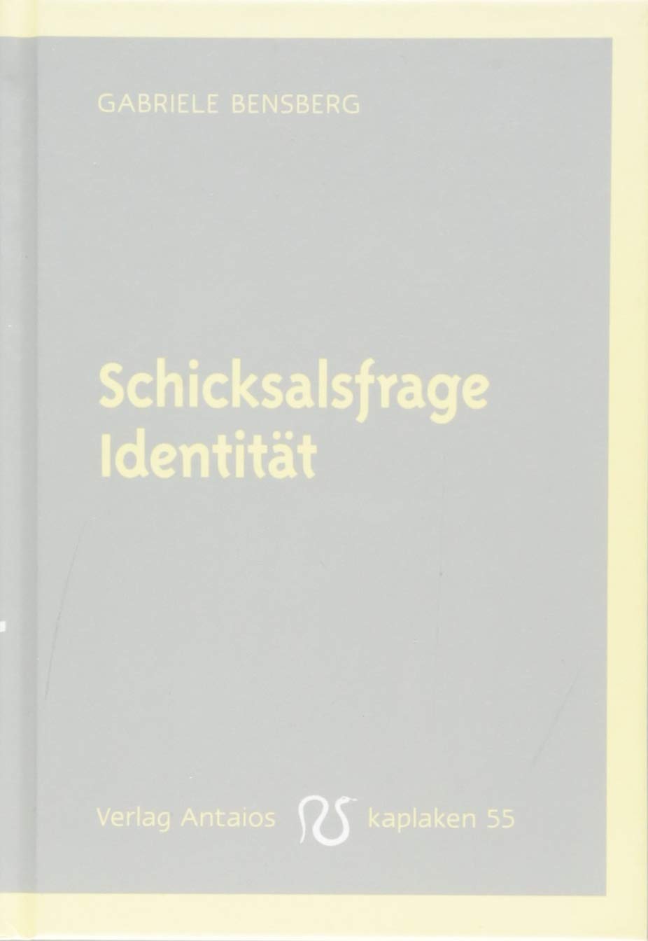 Schicksalsfrage Identität
