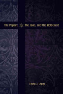 The Papacy, the Jews, and the Holocaust
