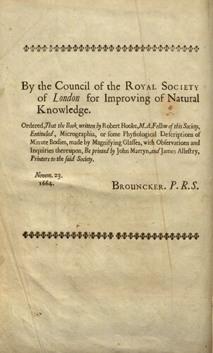Micrographia: or some physiological descriptions of minute bodies made by magnifying glasses. With observations and inquiries thereupon.