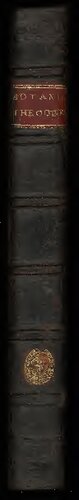 Botanicon, continens herbarum, aliorumque simplicium, quorum usus in medicinis est, descriptiones et iconas [sic] ad vivum effigiatas: ex praecipuis tam graecis quam latinis authoribus jam recens concinnatum. Additis etiam, quae neotericorum observationes et experientiae vel comprobarunt denuo, vel nuper invenerunt