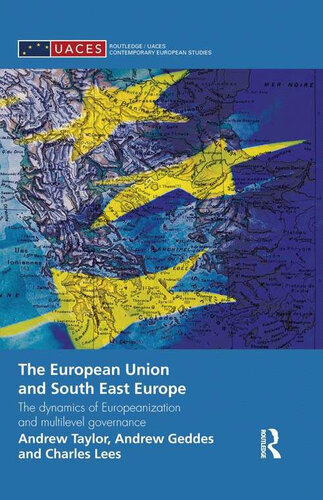 The European Union and South East Europe: The Dynamics of Europeanization and Multilevel Governance