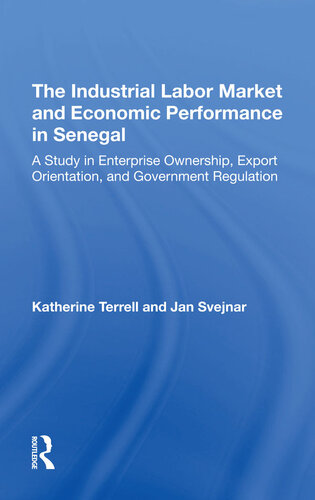 The Industrial Labor Market and Economic Performance in Senegal: A Study in Enterprise Ownership, Export Orientation, and Government Regulations