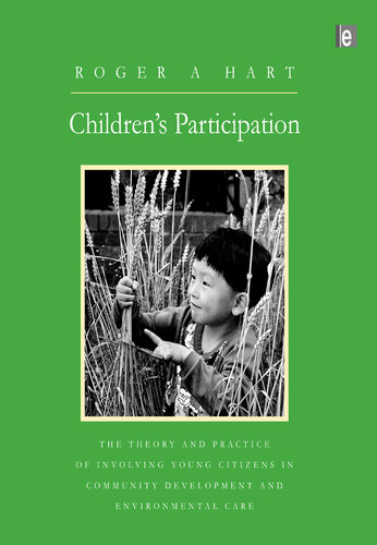 Children's Participation: The Theory and Practice of Involving Young Citizens in Community Development and Environmental Care