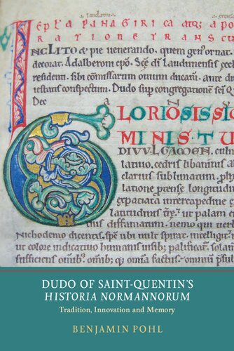 Dudo of Saint-Quentin's "Historia Normannorum": Tradition, Innovation and Memory