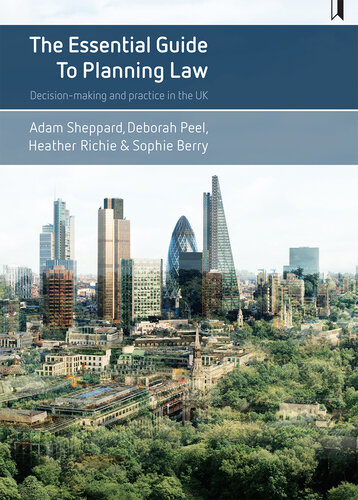 The Essential Guide to Planning Law: Decision-Making and Practice in the UK