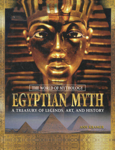 Egyptian Myth: A Treasury of Legends, Art, and History