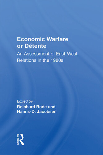 Economic Warfare or Detente: An Assessment of East-West Relations in the 1980s