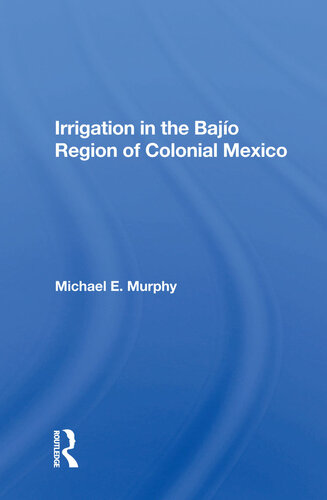 Irrigation in the Bajio Region of Colonial Mexico